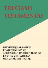 Anna Maria Hosta — Trečiasis testamentas - dieviškųjų apreiškimų rinkinys