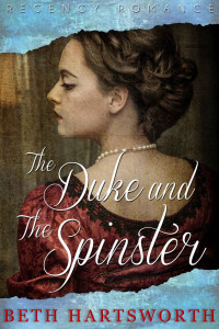 Beth Harthworth — The Duke and the Spinster