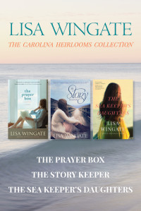 Wingate, Lisa — The Carolina Heirlooms Collection: The Prayer Box / The Story Keeper / The Sea Keeper's Daughters