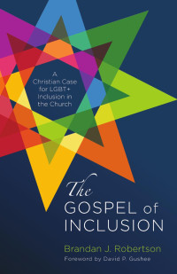 Brandan J. Robertson; — The Gospel of Inclusion