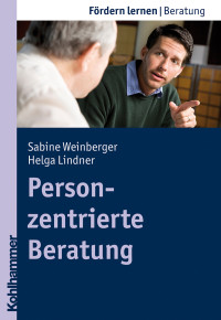 Sabine Schlippe-Weinberger, Helga Lindner & Sabine Schlippe-Weinberger — Personzentrierte Beratung