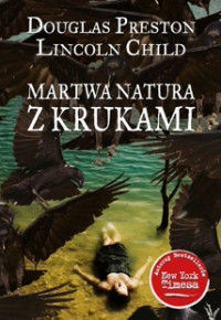 Douglas Preston, Lincoln Child — Pendergast 04 - Martwa Natura z Krukami