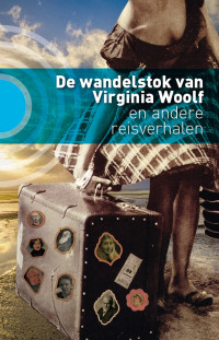 Marijke Arijs — De wandelstok van Virginia Woolf