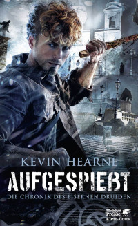 Kevin Hearne; — Aufgespießt