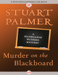 Stuart Palmer — Murder on the Blackboard