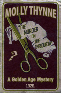 Molly Thynne — The Murder on the Enriqueta: A Golden Age Mystery