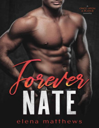 Elena Matthews — Forever Nate (Once Upon a Player Book 1)