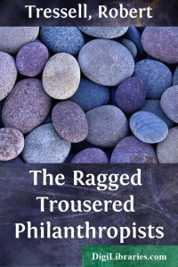 Robert Tressell — The Ragged Trousered Philanthropists