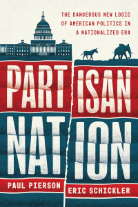 Paul Pierson, Eric Schickler — Partisan Nation