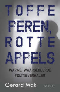 Gerard Mak — Toffe peren, rotte appels