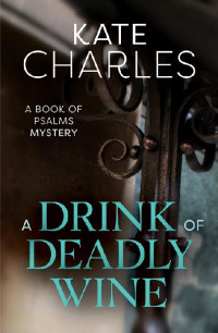Kate Charles  — A Drink of Deadly Wine