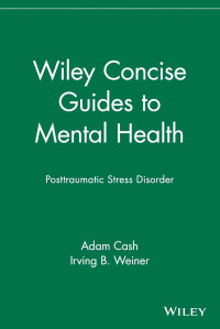 Adam Cash — Wiley Concise Guides to Mental Health: Anxiety Disorders