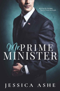 Jessica Ashe [Ashe, Jessica] — Mr. Prime Minister