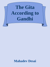 Mahadev Desai — The Gita According to Gandhi