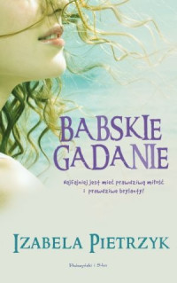 Izabela Pietrzyk — Babskie gadanie