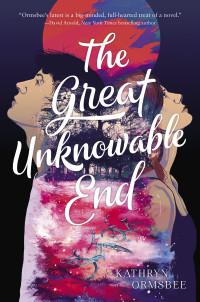 Kathryn Ormsbee — The Great Unknowable End