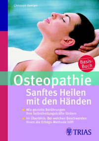 Newiger, Christoph — [Osteopathie 01] • Sanftes Heilen mit den Händen