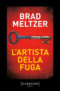 Brad Meltzer [Meltzer, Brad] — L'artista della fuga