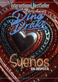 Dina Drake — Sueños en Disputa (Spanish Edition)