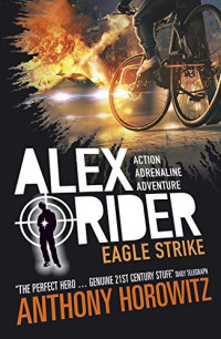 Anthony Horowitz, آنتونی هوروویتس   — Alex Rider 4 - الکس رایدر (کتاب چهارم): ضربه ی عقاب
