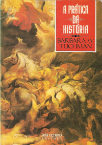 Barbara Tuchman — A Prática da História 