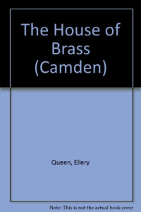 Ellery Queen — 47-The House of Brass