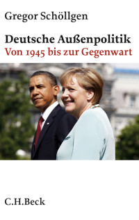 Gregor Schöllgen — Deutsche Außenpolitik. Von 1945 bis zur Gegenwart