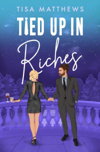 Tisa Matthews — Tied Up in Riches