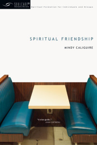 Mindy Caliguire — Spiritual Friendship (Soul Care Resources series)