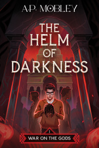 A.P. Mobley — The Helm of Darkness