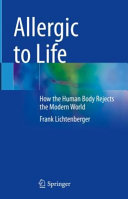 Frank Lichtenberger — Allergic to Life: How the Human Body Rejects the Modern World