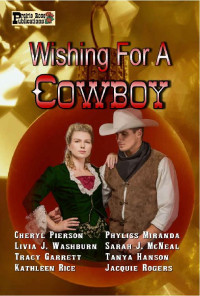 Phyliss Miranda & Cheryl Pierson & Sarah J. McNeal & Kathleen Rice Adams & Jacquie Rogers & Tracy Garrett & Tanya Hanson & Livia J. Washburn — Wishing For A Cowboy Anthology