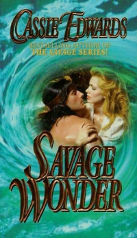 Cassie Edwards — Savage 07 Savage Wonder