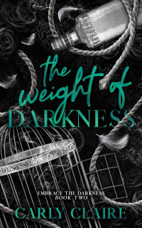 Carly Claire — The Weight of Darkness