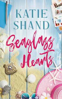 Katie Shand — Seaglass Hearts (Seaglass Cove 3)