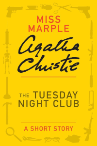 Christie, Agatha [Christie, Agatha] — The Tuesday Night Club