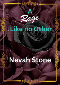 Nevah Stone — A Rage Like No Other: A Dark Mafia Revenge Romance