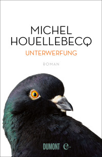 Houellebecq, Michel — Unterwerfung