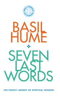 Basil Hume;Liam Kelly; — Seven Last Words