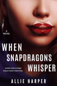 Allie Harper — When Snapdragons Whisper - The Kylie Bell Chronicles, Book 1