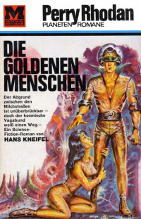 Kneifel, Hans — [Perry Rhodan - Planetenromane 0010] • Die goldenen Menschen