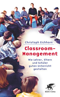 Christoph Eichhorn; — Classroom-Management