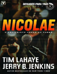 Tim LaHaye — Nicolae - Deixados Para Tras - Vol 3
