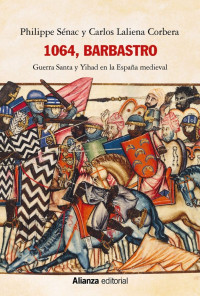 Philippe Sénac & Carlos Laliena Corbera — 1064, Barbastro