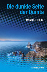 Manfred Grebe — Die dunkle Seite der Quinta (German Edition)
