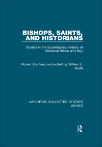 Robert Brentano;edited by William L. North; — Bishops, Saints, and Historians