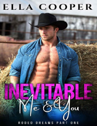 Ella Cooper — Inevitable Me & You: A Single Parent Cowboy Romance (Rodeo Dreams Part One)