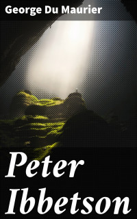 George Du Maurier — Peter Ibbetson