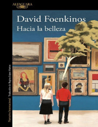 David Foenkinos — Hacia La Belleza