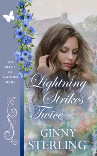 Ginny Sterling — Lightning Strikes Twice (The Belles of Wyoming Book 11)